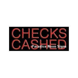  Checks Cashed Neon Sign 13 x 32