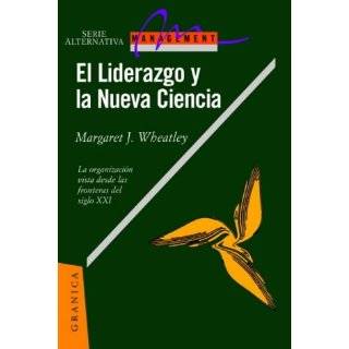 El liderazgo y la nueva ciencia (Spanish Edition)