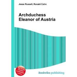  Archduchess Eleanor of Austria Ronald Cohn Jesse Russell Books