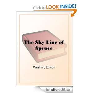 The Sky Line of Spruce Edison Marshall  Kindle Store