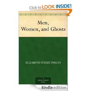 Men, Women, and Ghosts Elizabeth Stuart Phelps  Kindle 
