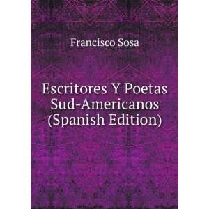  Escritores Y Poetas Sud Americanos (Spanish Edition 