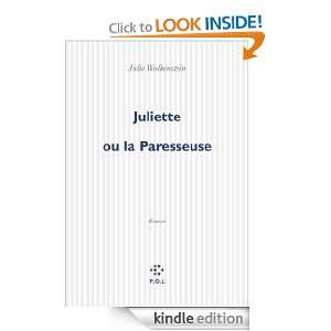 Juliette ou la Paresseuse (Fiction) (French Edition) Julie 