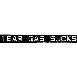 Tear Gas Sucks