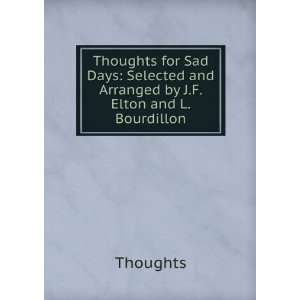   Selected and Arranged by J.F. Elton and L. Bourdillon Thoughts Books