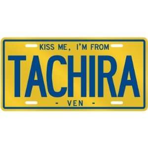  NEW  KISS ME , I AM FROM TACHIRA  VENEZUELA LICENSE 