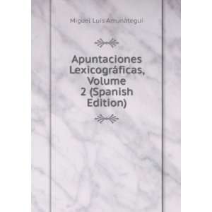   Spanish Edition) Miguel Luis AmunÃ¡tegui  Books