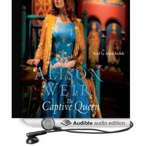   Captive Queen (Audible Audio Edition) Alison Weir, Adjoa Andoh Books