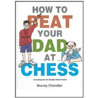 How to Beat Your Dad at Chess (Gambit Chess) Hardcover by Murray 