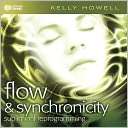 Flow & Synchronicity Kelly Howell