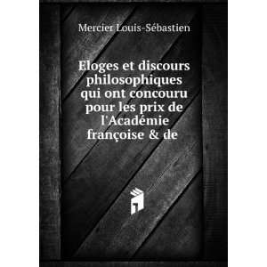   AcadÃ©mie franÃ§oise & de . Mercier Louis SÃ©bastien Books