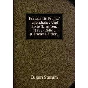  Konstantin Frantz Jugendjahre Und Erste Schriften. (1817 