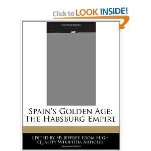  Spains Golden Age The Habsburg Empire (9781240945085 