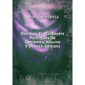   De Gambetta, Volume 9 (French Edition) LÃ©on Gambetta Books