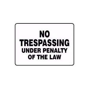  No Trespassing Under Penalty Of Law Sign   10 x 14 Dura 