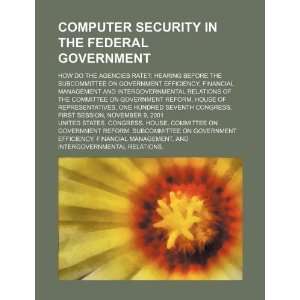 Computer security in the federal government how do the agencies rate 