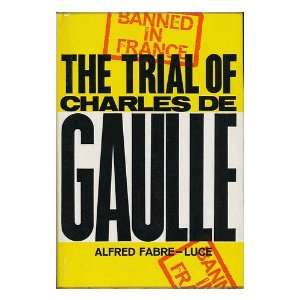  The Trial of Charles De Gaulle ; Translated by Antonia 