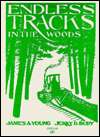   Endless Tracks in the Woods by James A. Young, MBI 