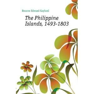    The Philippine Islands, 1493 1803 Bourne Edward Gaylord Books