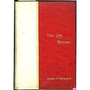  The Life Beyond George H. Hepworth Books