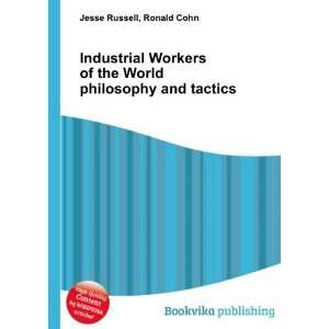 Industrial Workers of the World philosophy and tactics