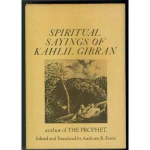  Spiritual Sayings of Kahlil Gibran Kahlil Gibran Books