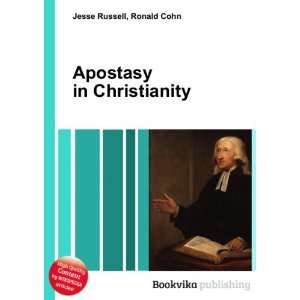  Apostasy in Christianity Ronald Cohn Jesse Russell Books