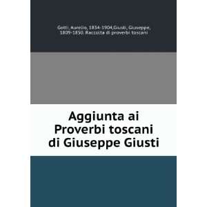  Giusti, Giuseppe, 1809 1850. Raccolta di proverbi toscani Gotti Books