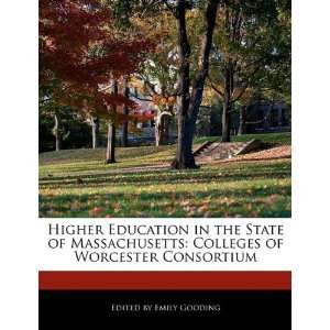   Colleges of Worcester Consortium (9781171178545) Emily Gooding Books