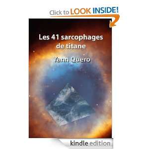 Les 41 sarcophages de titane (French Edition) Yann Quero, Loan Treca 