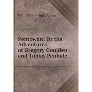   of Gregory Goulden and Tobias Penhale William Bentinck Forfar Books