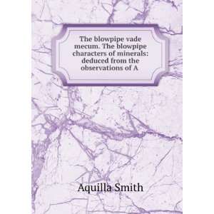   minerals deduced from the observations of A . Aquilla Smith Books