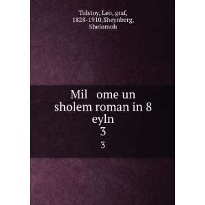   in 8 eyln. 3 Leo, graf, 1828 1910,Sheynberg, Shelomoh Tolstoy Books