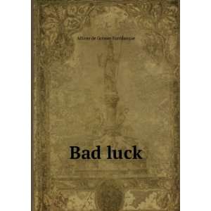  Bad luck Albany de Grenier Fonblanque Books