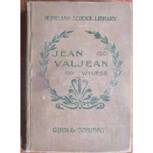  The Story of Jean Valjean From Victor Hugos Les 
