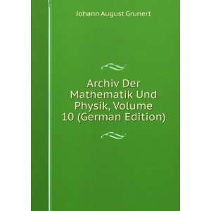  Archiv Der Mathematik Und Physik, Volume 10 (German 