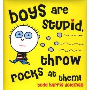  Boys Are Stupid, Throw Rocks at Them [BOYS ARE STUPID 
