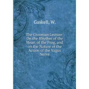   and on the Nature of the Action of the Vagus Nerve W. Gaskell Books
