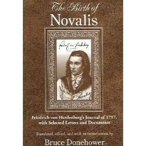   Birth of Novalis Bruce (EDT)/ Hardenberg, Friedrich Donehower Books