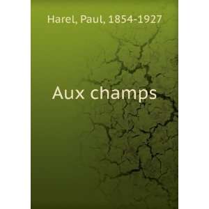 Aux champs Paul, 1854 1927 Harel  Books