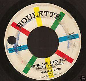 VALERIE CARR PADRE/WHEN THE BOYS TALK ABOUT GIRLS 45  