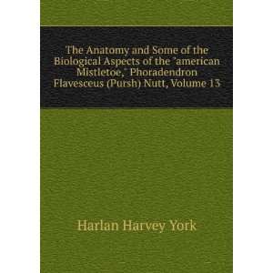   Flavesceus (Pursh) Nutt, Volume 13 Harlan Harvey York Books