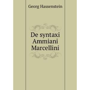 De syntaxi Ammiani Marcellini Georg Hassenstein  Books