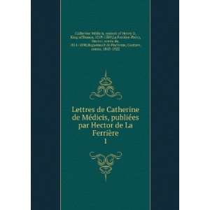  Lettres de Catherine de MÃ©dicis, publiÃ©es par Hector 