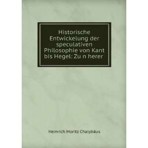   Hegel Zu nÈ§herer . Heinrich Moritz ChalybÃ¤us 