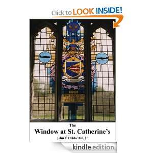 The Window at St. Catherines John Dobbertin Jr.  Kindle 