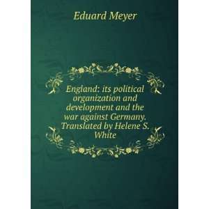   against Germany. Translated by Helene S. White Eduard Meyer Books