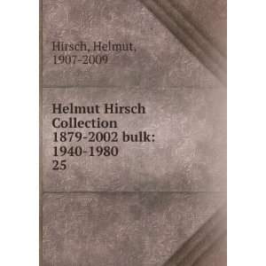   1879 2002 bulk 1940 1980. 25 Helmut, 1907 2009 Hirsch Books