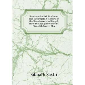 Ramtanu Lahiri, Brahman and Reformer A History of the Renaissance in 