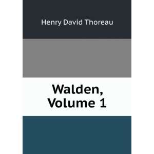  Walden, Volume 1 Henry David Thoreau Books